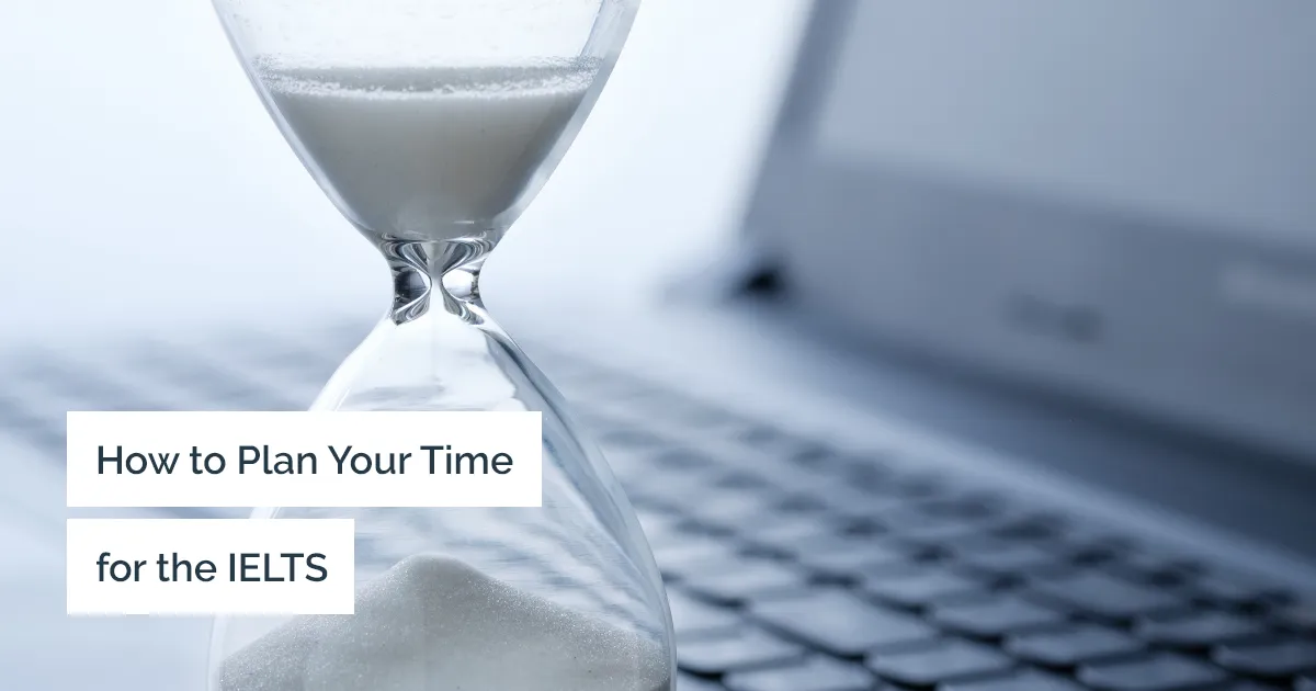 Tips for managing your time in IELTS