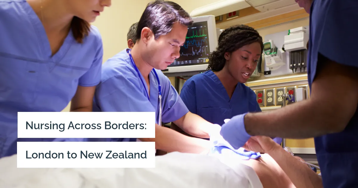 From London to Auckland: A Nurse's Journey of Adapting to the New Zealand Healthcare System