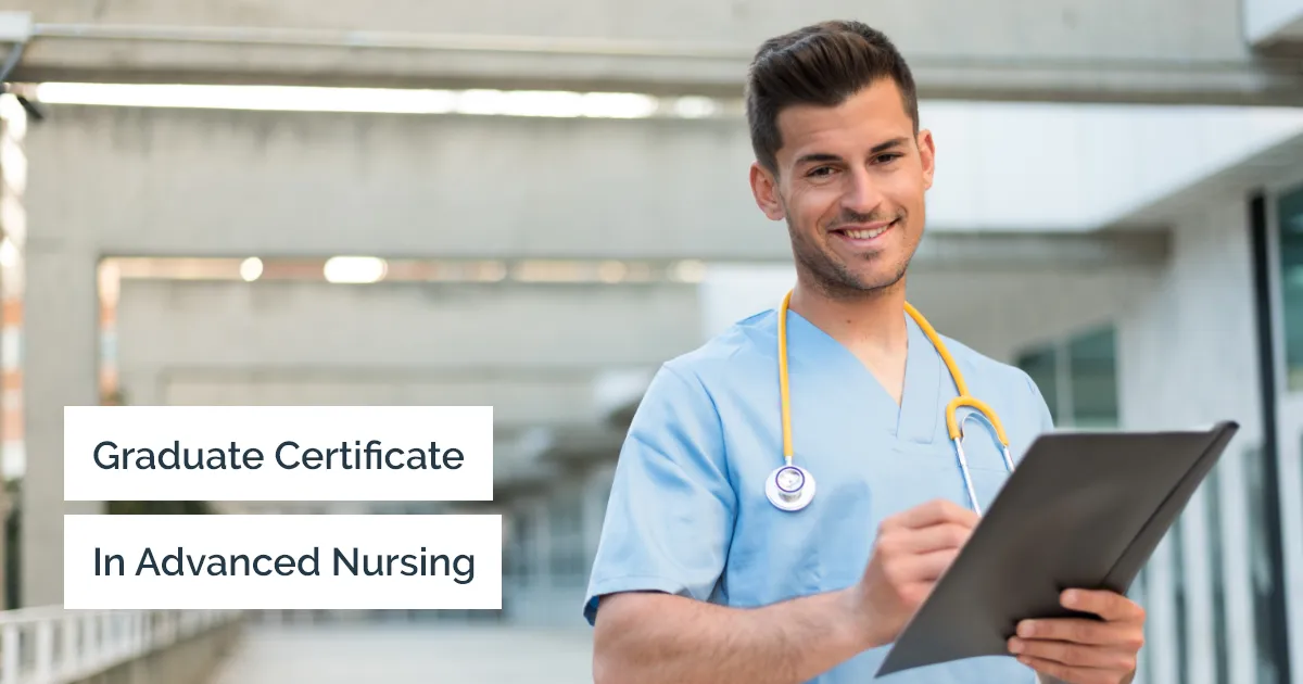 All you need to know about Graduate Certificate in Advanced Nursing