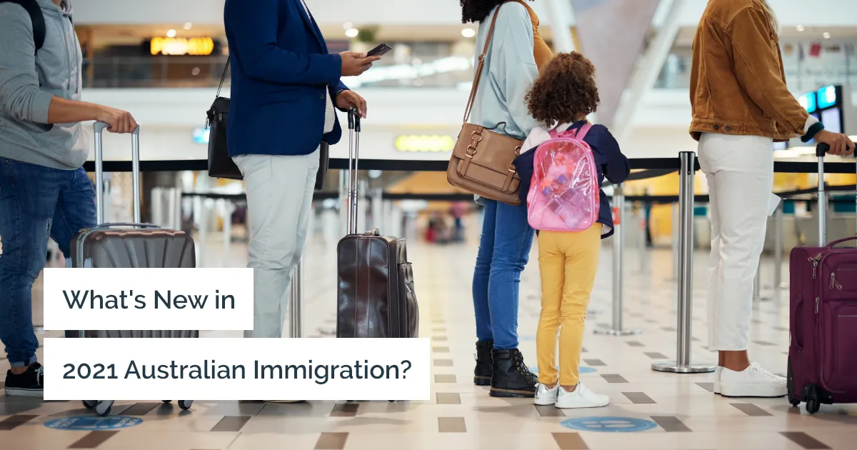 Upcoming Australian immigration changes 2021 – What’s new?