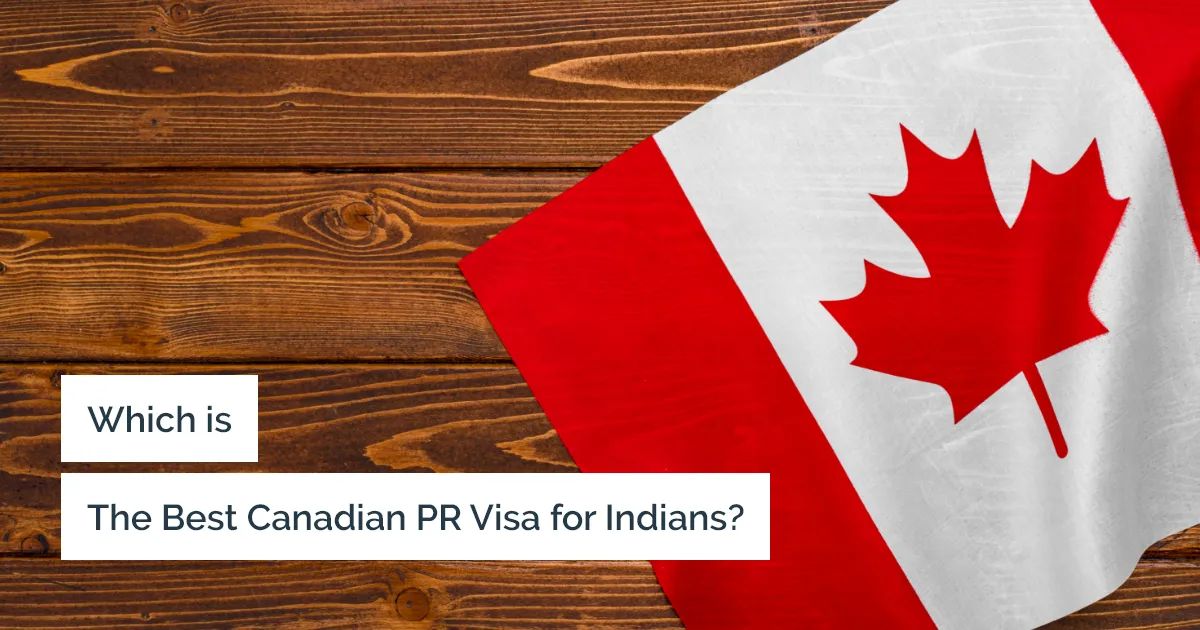 Which is the best visa program for Indians to get permanent residency in Canada?