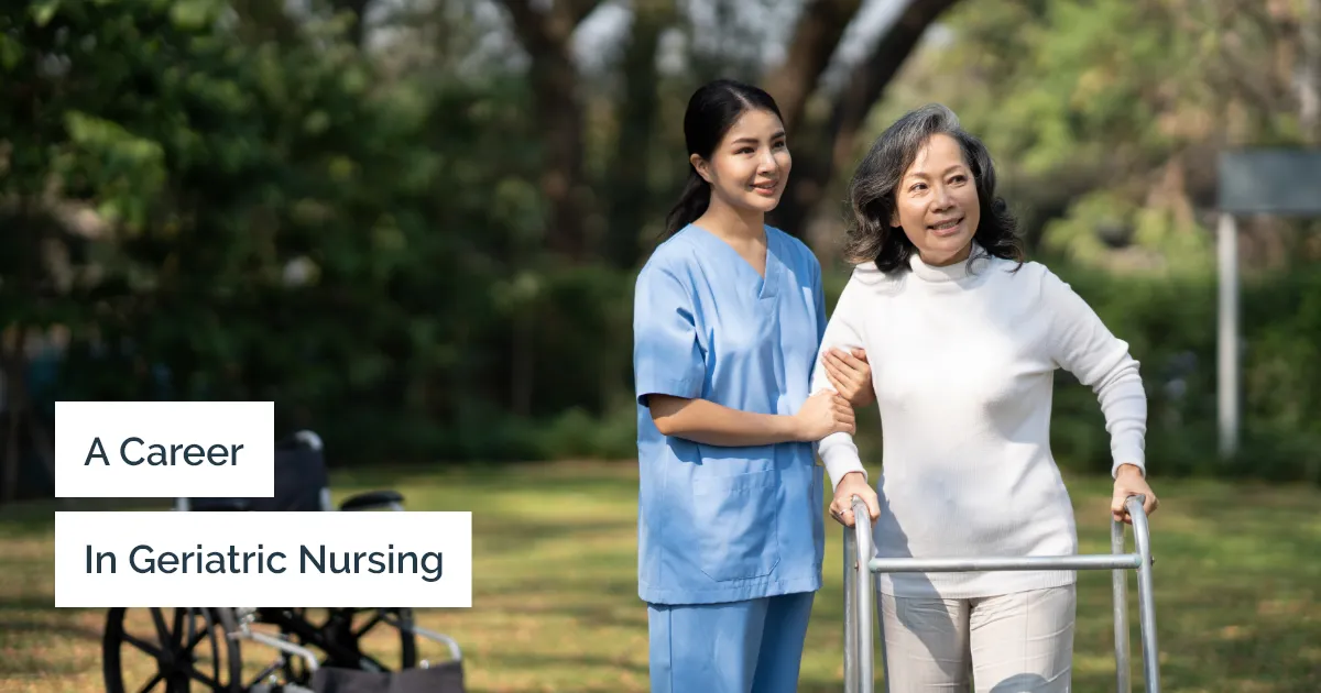 What is geriatric nursing? Challenges and merits of being a geriatric nurse in the US 