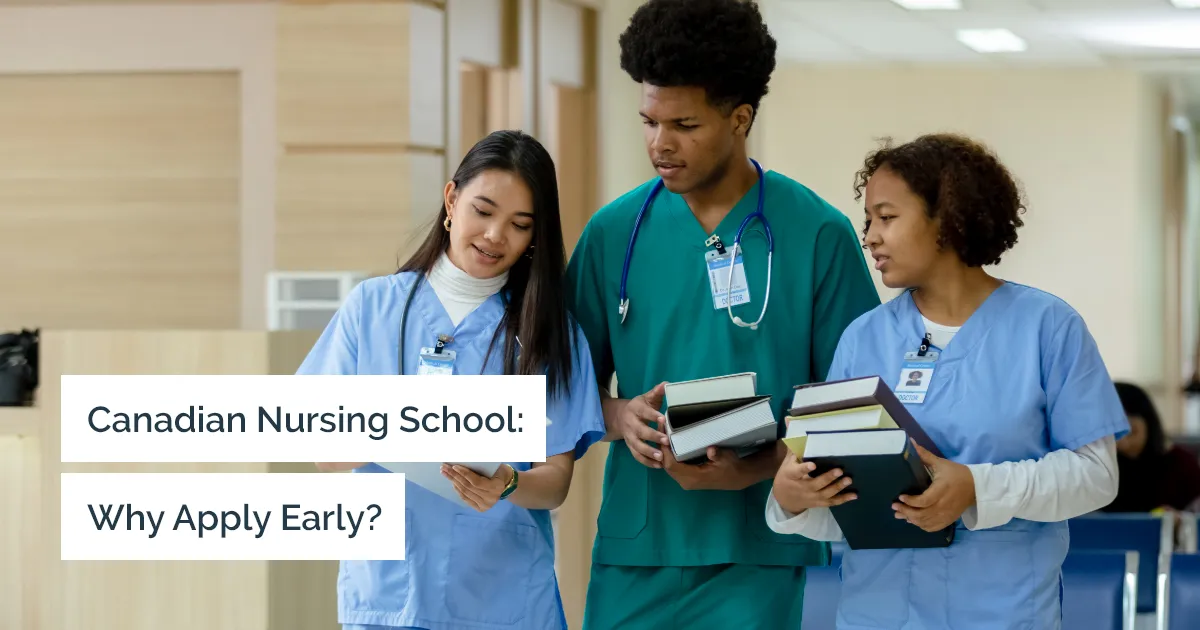 Why you should apply early for studying nursing in Canada!
