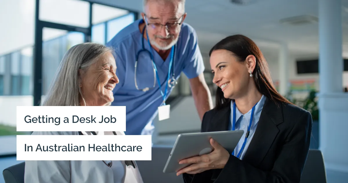 Getting a desk job in Australian healthcare: How to become a healthcare administrator in Australia