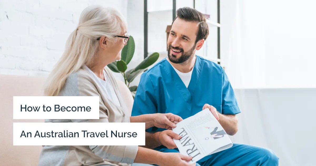 How to take up a career as a travel nurse in Australia