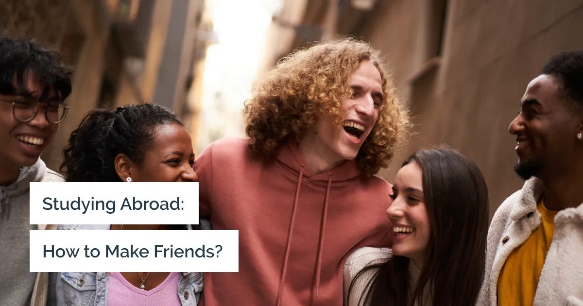 How to make friends while studying abroad?