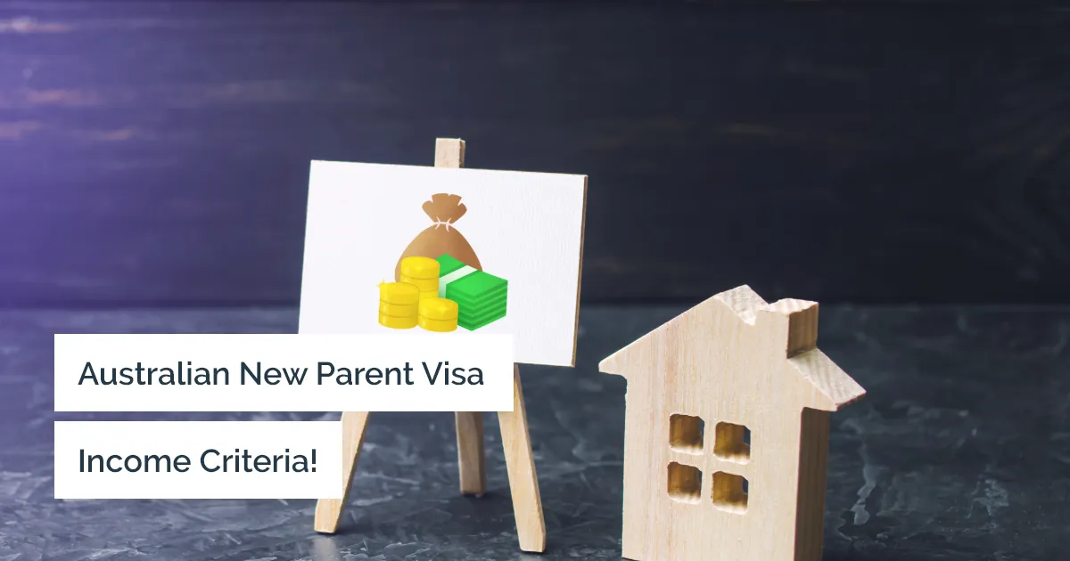 Income requirement for the new parent visa in Australia!
