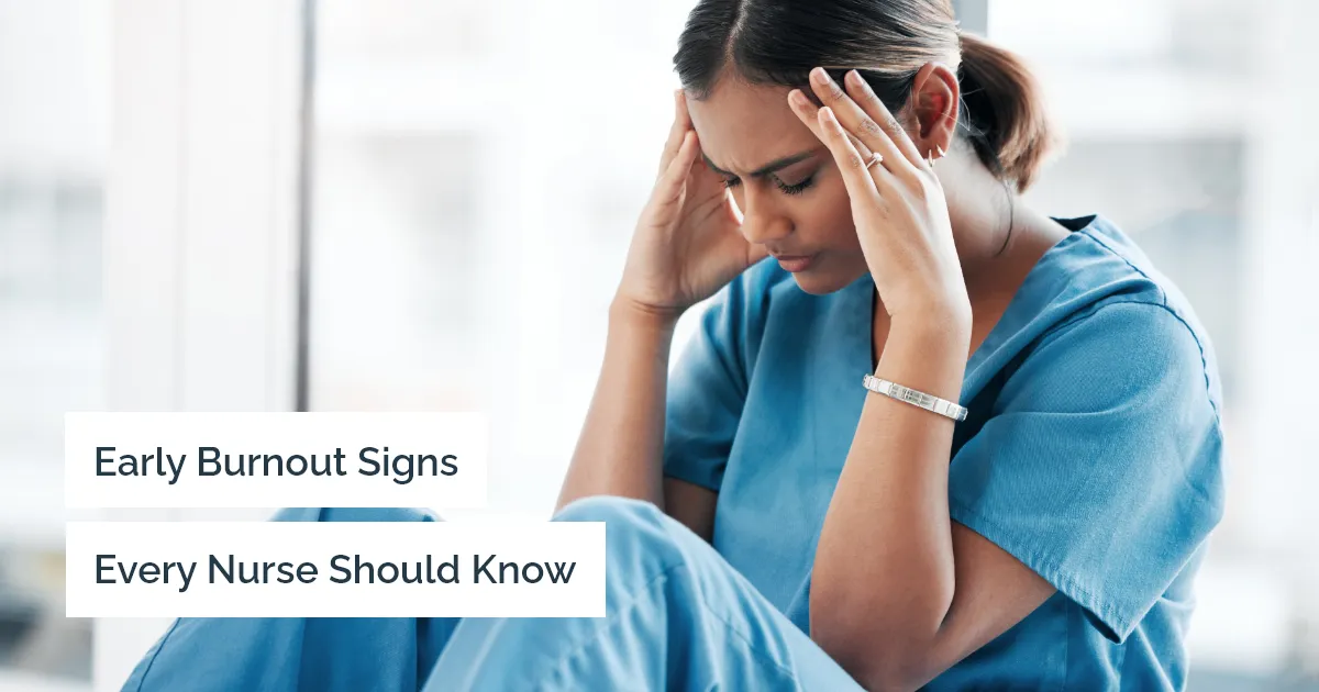 How to Recognise Early Signs of Burnout Symptoms and Improve Your Nursing Career?