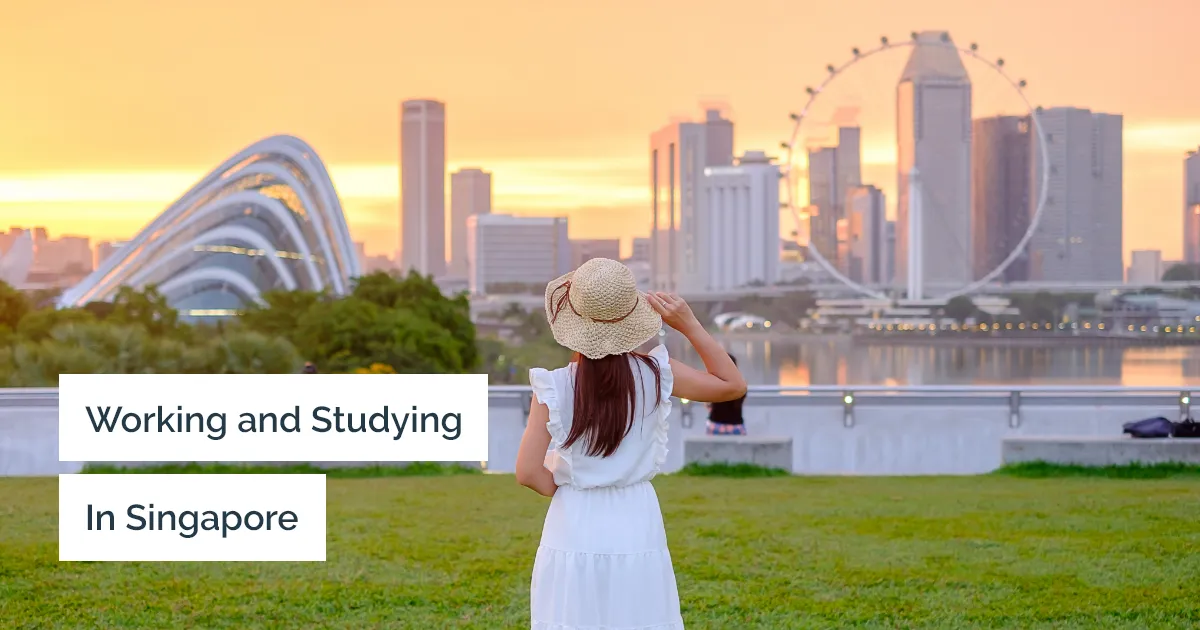 Studying in Singapore and availing the privilege of work and study