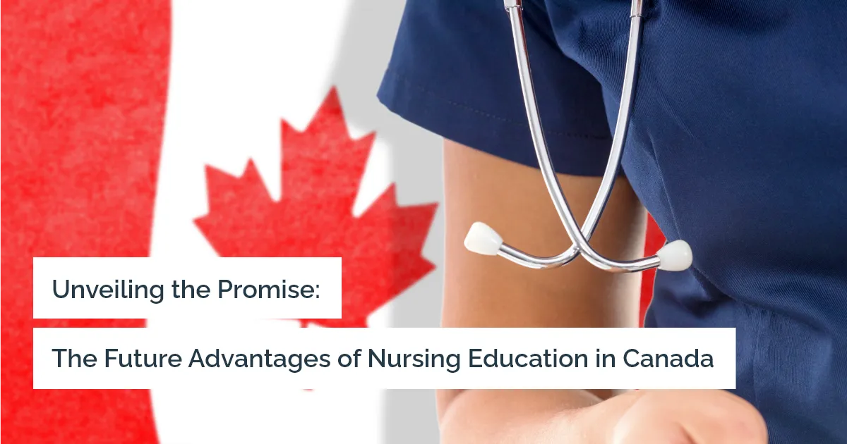 What are the future advantages of pursuing nursing education in Canada?