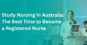 Study Nursing in Australia: The Best Time to Become a Registered Nurse