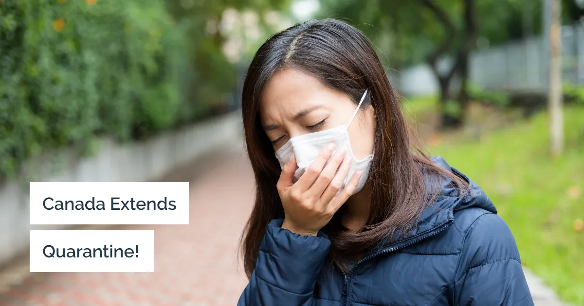 Quarantine and travel restrictions have been extended by the Canadian