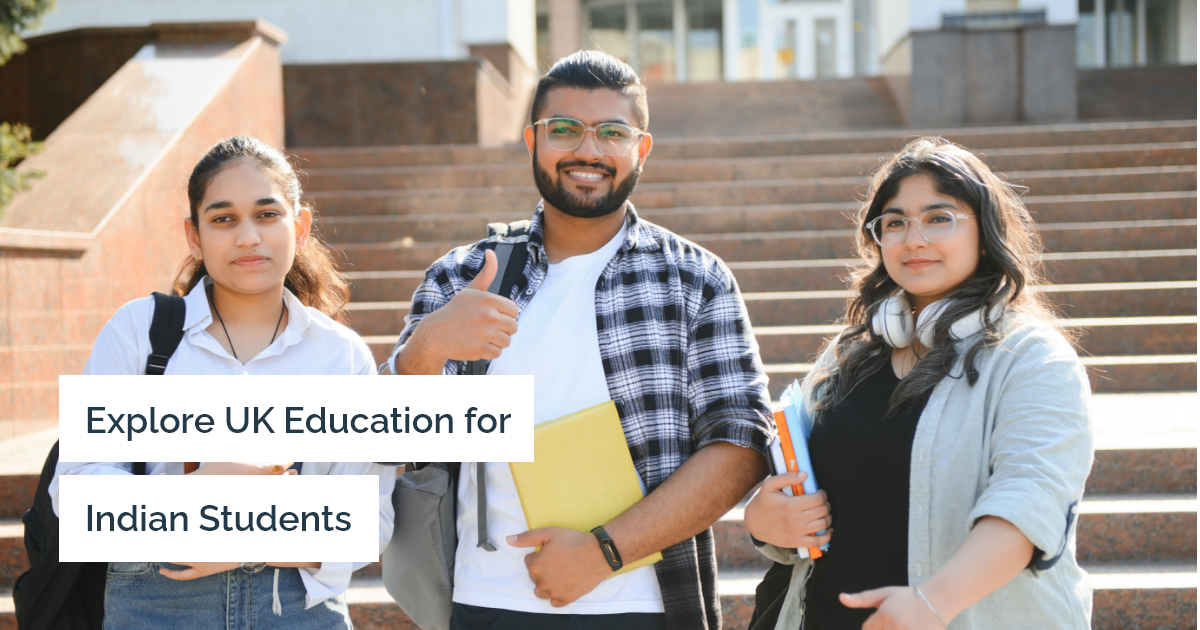 Top Reasons Why Indian Students Should Choose the UK as Their Top Study ...